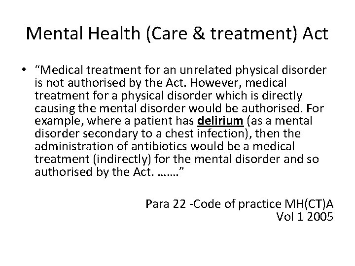 Mental Health (Care & treatment) Act • “Medical treatment for an unrelated physical disorder