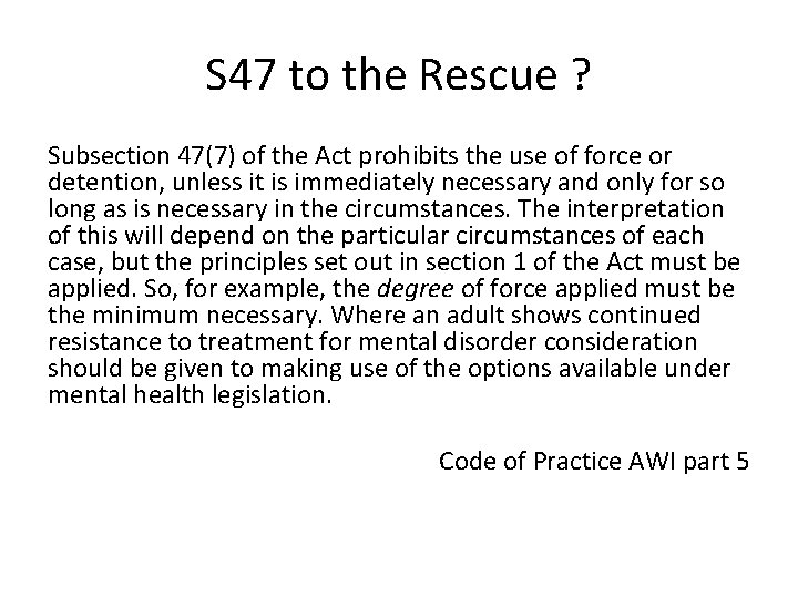 S 47 to the Rescue ? Subsection 47(7) of the Act prohibits the use