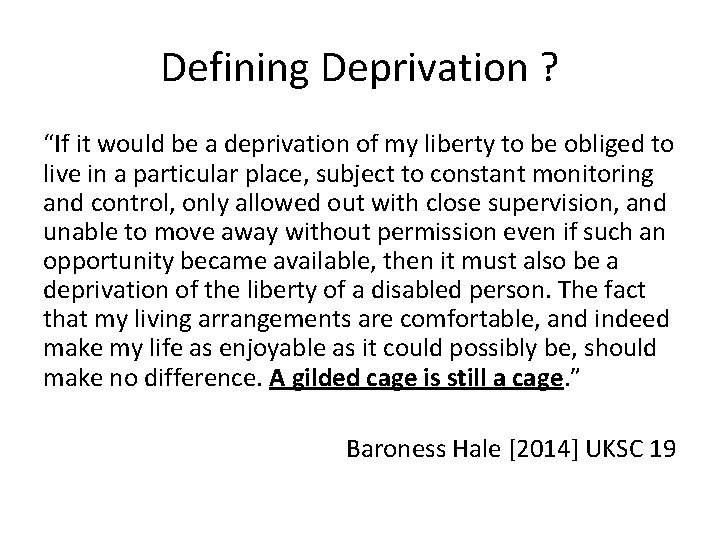 Defining Deprivation ? “If it would be a deprivation of my liberty to be