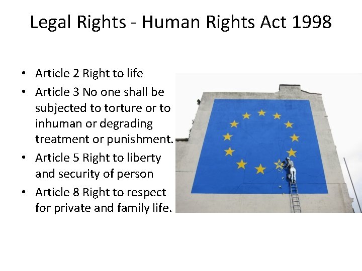 Legal Rights - Human Rights Act 1998 • Article 2 Right to life •