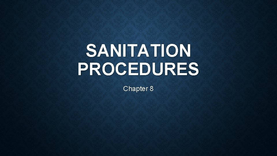 SANITATION PROCEDURES Chapter 8 