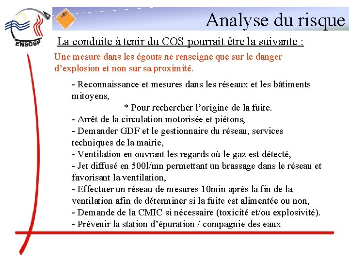 Analyse du risque La conduite à tenir du COS pourrait être la suivante :