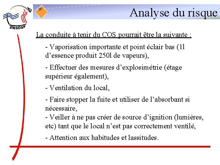 Analyse du risque La conduite à tenir du COS pourrait être la suivante :