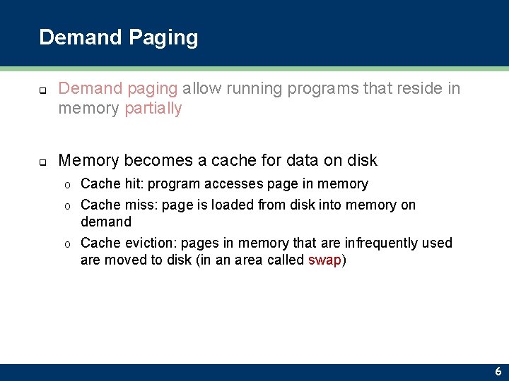 Demand Paging q q Demand paging allow running programs that reside in memory partially