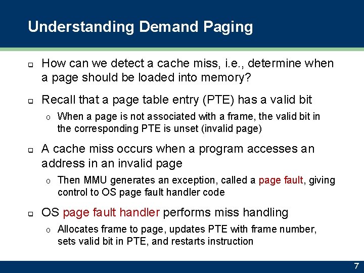 Understanding Demand Paging q q How can we detect a cache miss, i. e.