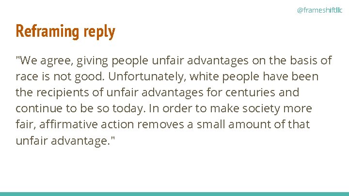 @frameshiftllc Reframing reply "We agree, giving people unfair advantages on the basis of race