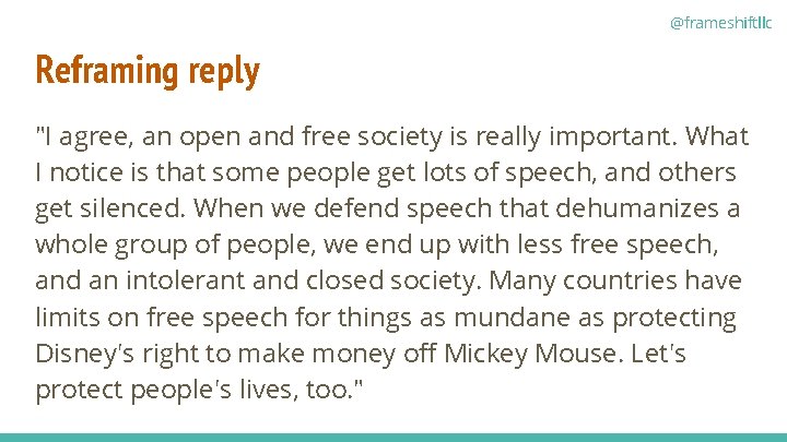 @frameshiftllc Reframing reply "I agree, an open and free society is really important. What