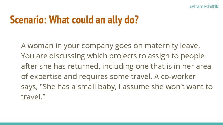 @frameshiftllc Scenario: What could an ally do? A woman in your company goes on