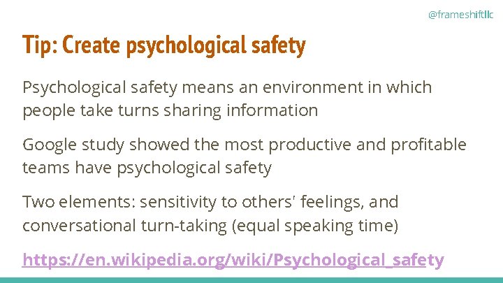 @frameshiftllc Tip: Create psychological safety Psychological safety means an environment in which people take