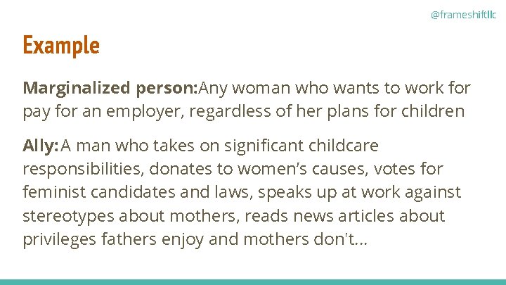 @frameshiftllc Example Marginalized person: Any woman who wants to work for pay for an