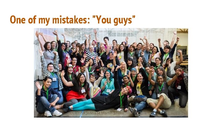 One of my mistakes: "You guys" CC BY-SA Jenna St Martin photo 