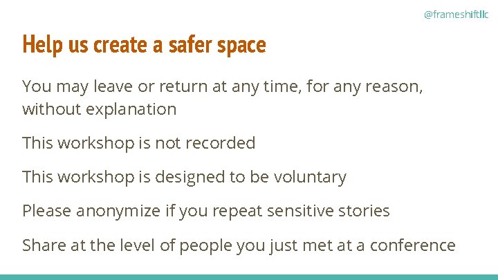 @frameshiftllc Help us create a safer space You may leave or return at any