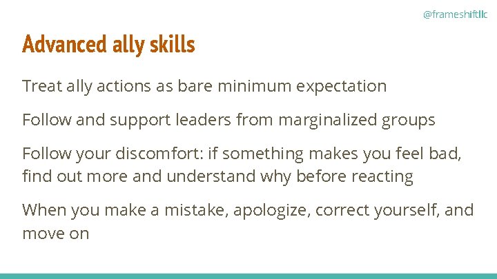 @frameshiftllc Advanced ally skills Treat ally actions as bare minimum expectation Follow and support