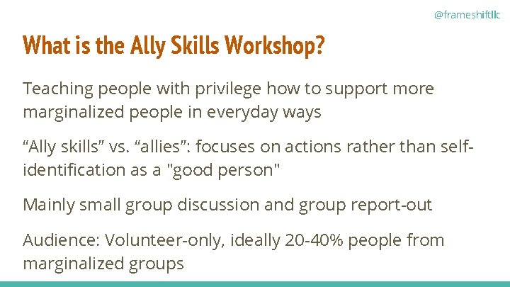 @frameshiftllc What is the Ally Skills Workshop? Teaching people with privilege how to support