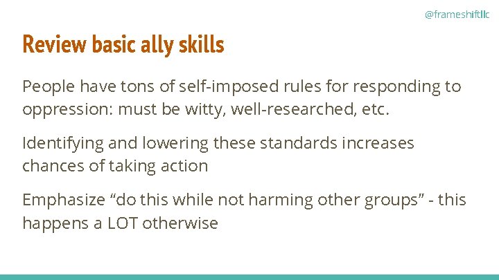 @frameshiftllc Review basic ally skills People have tons of self-imposed rules for responding to