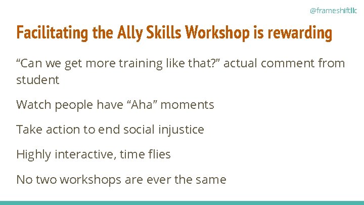 @frameshiftllc Facilitating the Ally Skills Workshop is rewarding “Can we get more training like