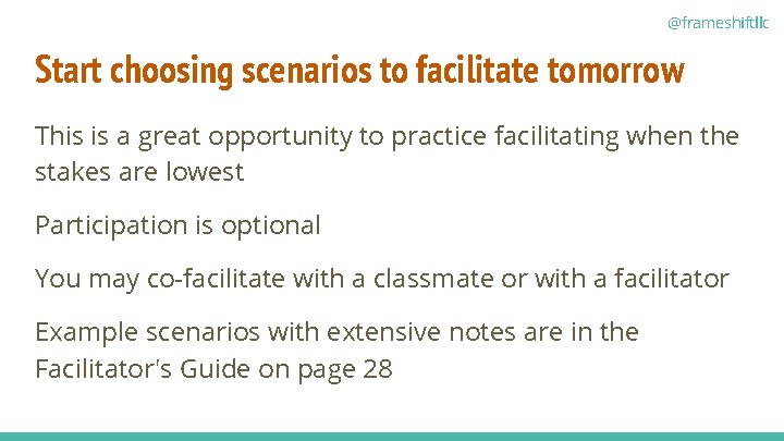 @frameshiftllc Start choosing scenarios to facilitate tomorrow This is a great opportunity to practice