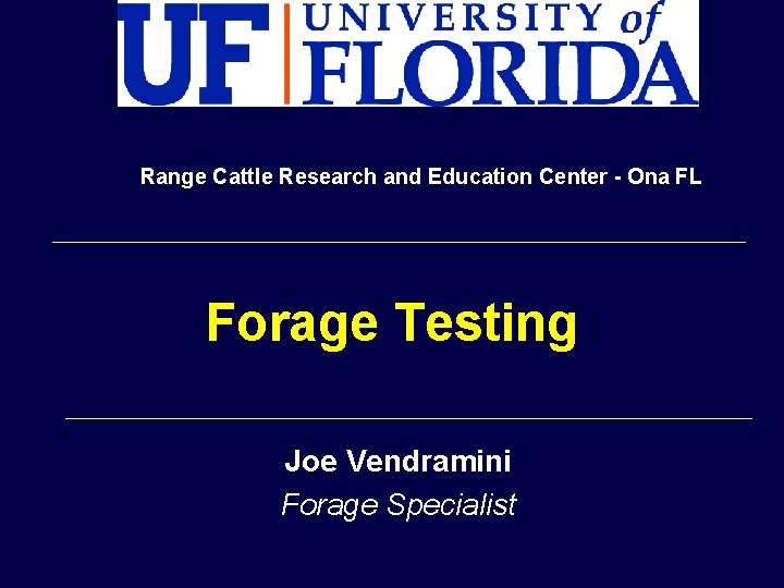 Range Cattle Research and Education Center - Ona FL Forage Testing Joe Vendramini Forage