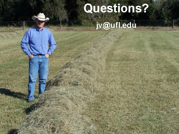 Questions? jv@ufl. edu 