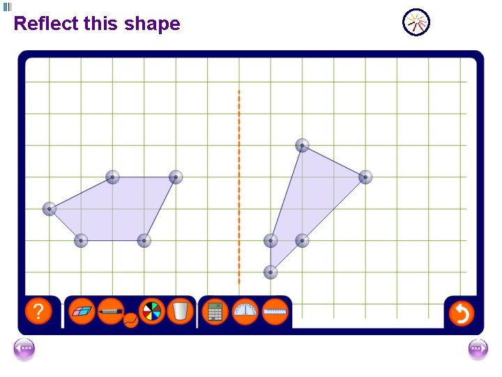 Reflect this shape 