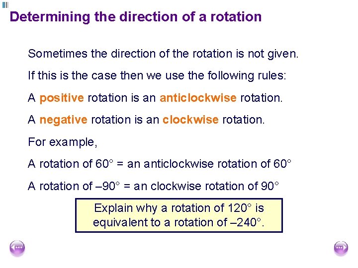 Determining the direction of a rotation Sometimes the direction of the rotation is not
