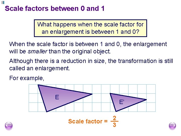 Scale factors between 0 and 1 What happens when the scale factor for an