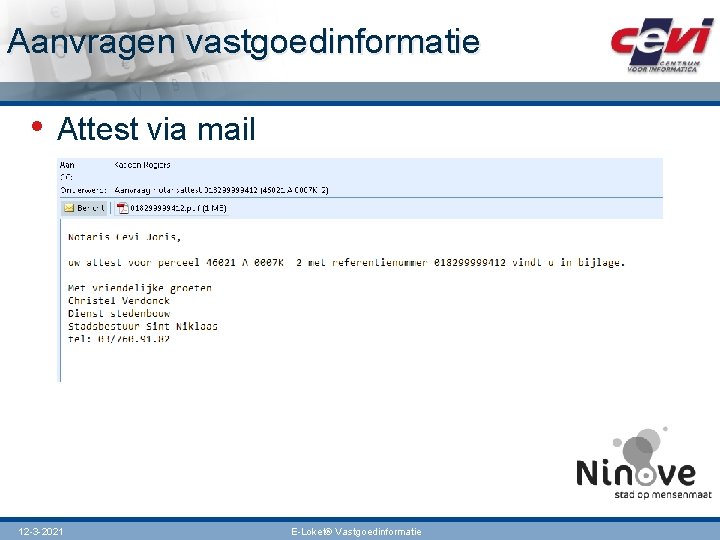 Aanvragen vastgoedinformatie • Attest via mail 12 -3 -2021 E-Loket® Vastgoedinformatie 