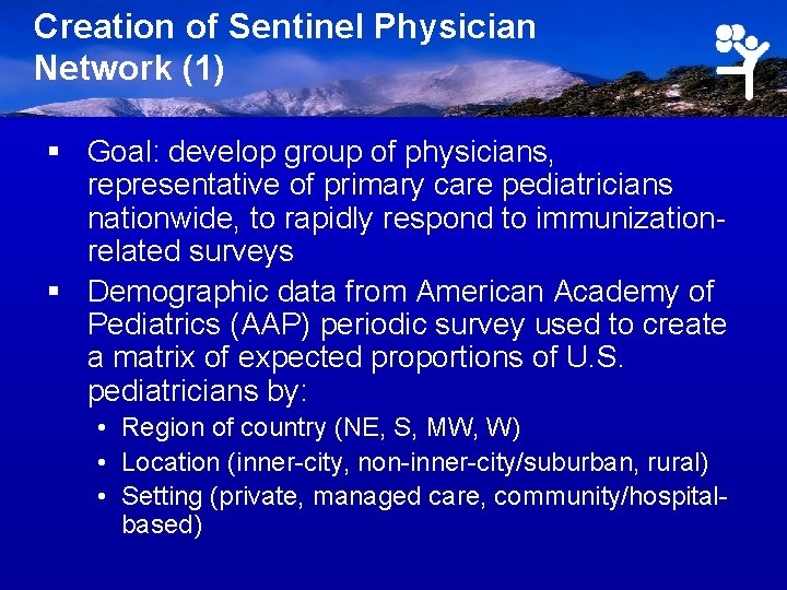 Creation of Sentinel Physician Network (1) § Goal: develop group of physicians, representative of