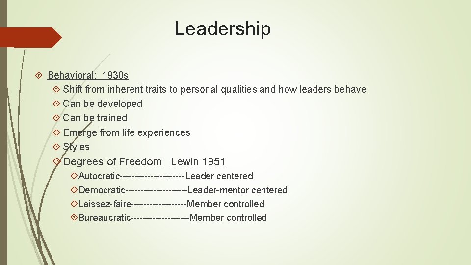 Leadership Behavioral: 1930 s Shift from inherent traits to personal qualities and how leaders