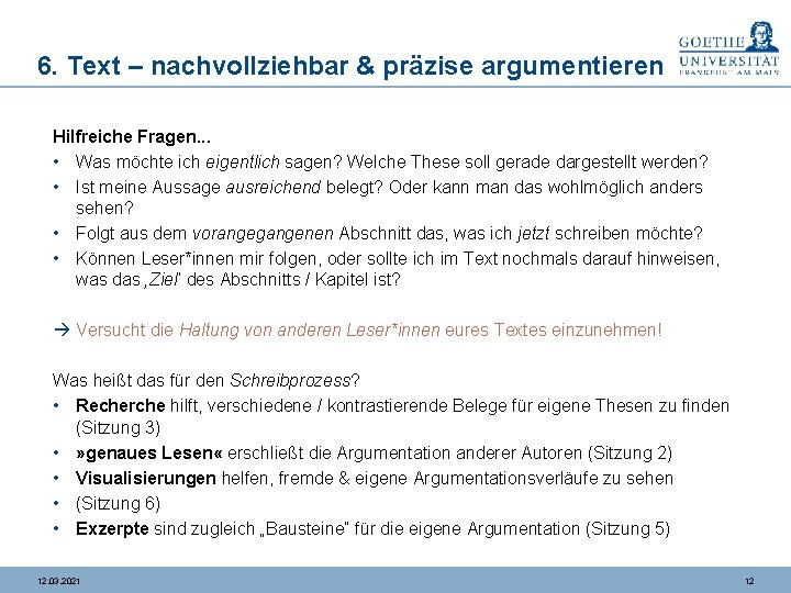 6. Text – nachvollziehbar & präzise argumentieren Hilfreiche Fragen. . . • Was möchte