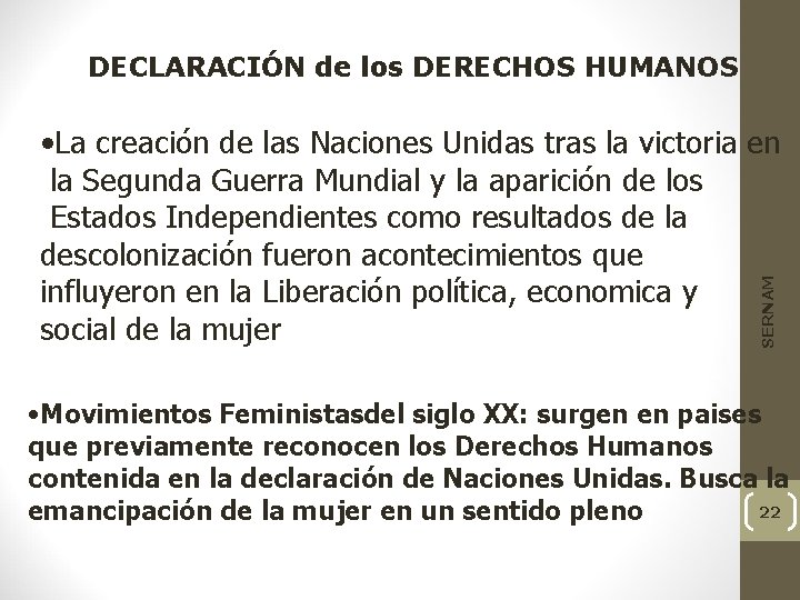 DECLARACIÓN de los DERECHOS HUMANOS SERNAM • La creación de las Naciones Unidas tras