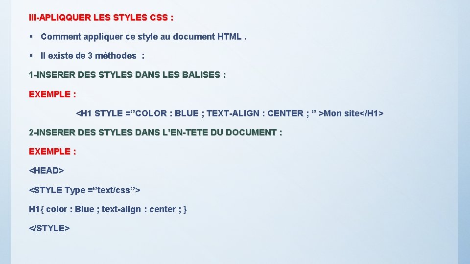 III-APLIQQUER LES STYLES CSS : § Comment appliquer ce style au document HTML. §
