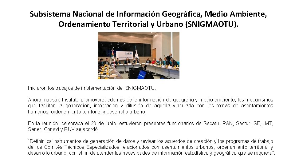 Subsistema Nacional de Información Geográfica, Medio Ambiente, Ordenamiento Territorial y Urbano (SNIGMAOTU). Iniciaron los
