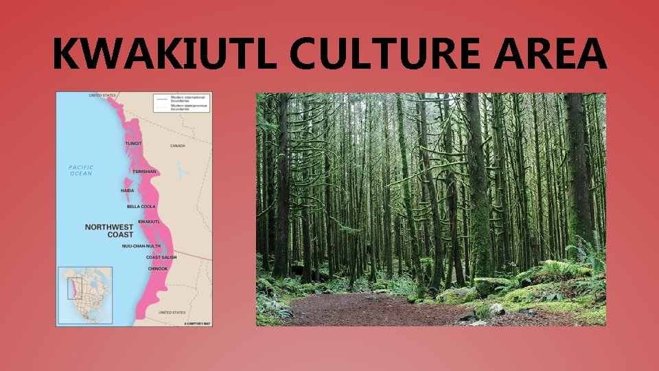 KWAKIUTL CULTURE AREA 