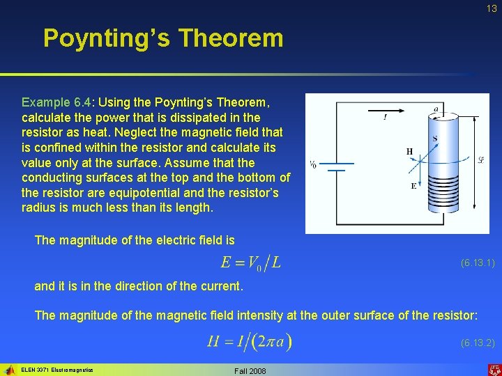13 Poynting’s Theorem Example 6. 4: Using the Poynting’s Theorem, calculate the power that