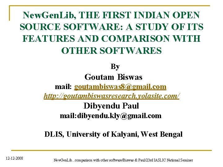 New. Gen. Lib, THE FIRST INDIAN OPEN SOURCE SOFTWARE: A STUDY OF ITS FEATURES