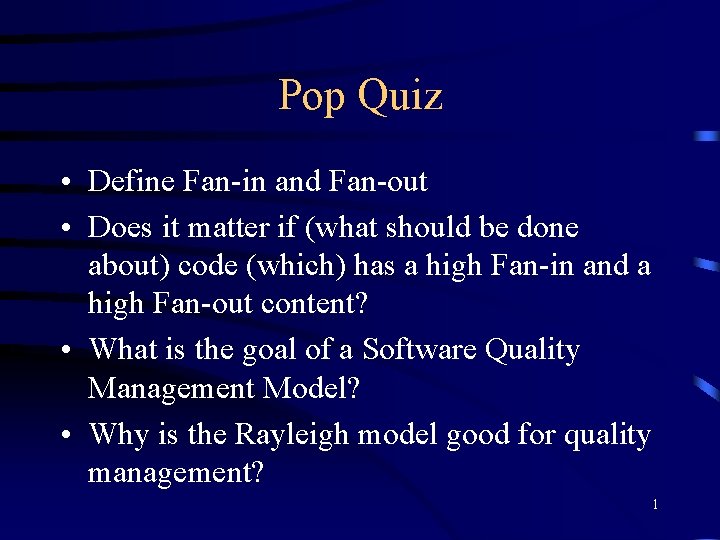 Pop Quiz • Define Fan-in and Fan-out • Does it matter if (what should