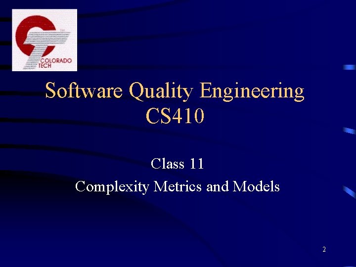 Software Quality Engineering CS 410 Class 11 Complexity Metrics and Models 2 