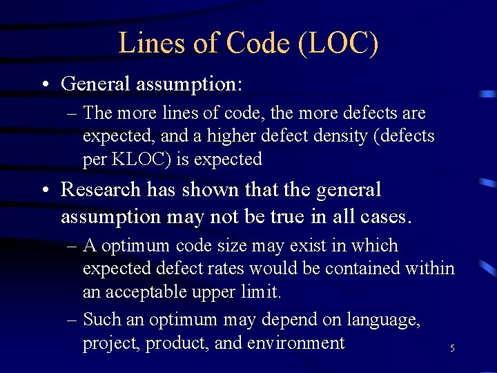 Lines of Code (LOC) • General assumption: – The more lines of code, the