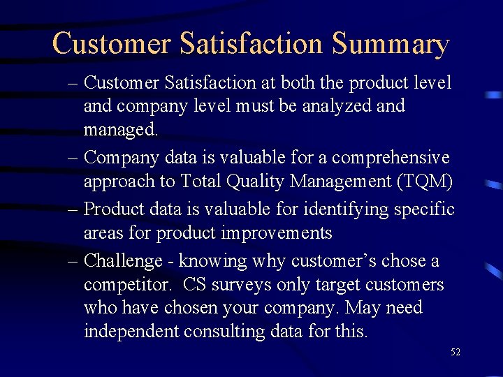 Customer Satisfaction Summary – Customer Satisfaction at both the product level and company level