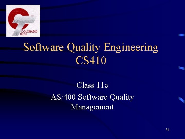 Software Quality Engineering CS 410 Class 11 c AS/400 Software Quality Management 54 