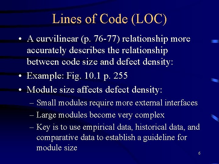 Lines of Code (LOC) • A curvilinear (p. 76 -77) relationship more accurately describes