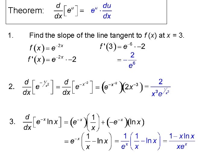 Theorem: 1. Find the slope of the line tangent to f (x) at x