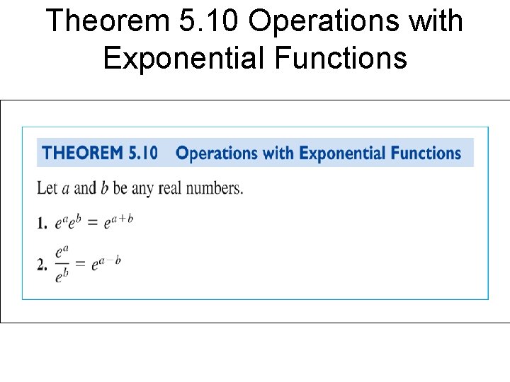 Theorem 5. 10 Operations with Exponential Functions 