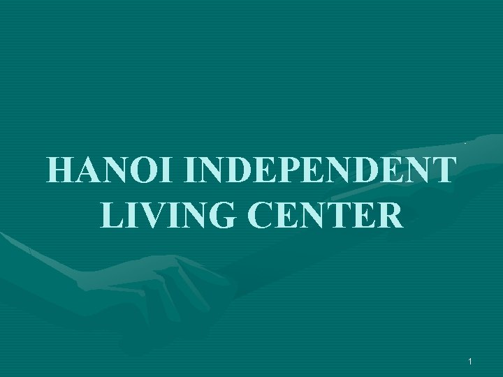 HANOI INDEPENDENT LIVING CENTER 1 