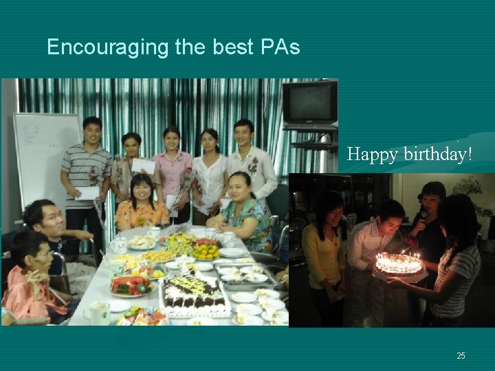 Encouraging the best PAs Happy birthday! 25 