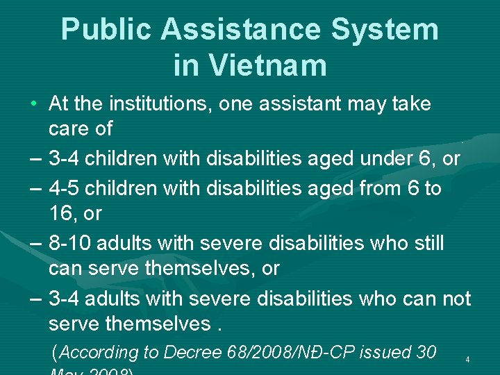 Public Assistance System in Vietnam • At the institutions, one assistant may take care