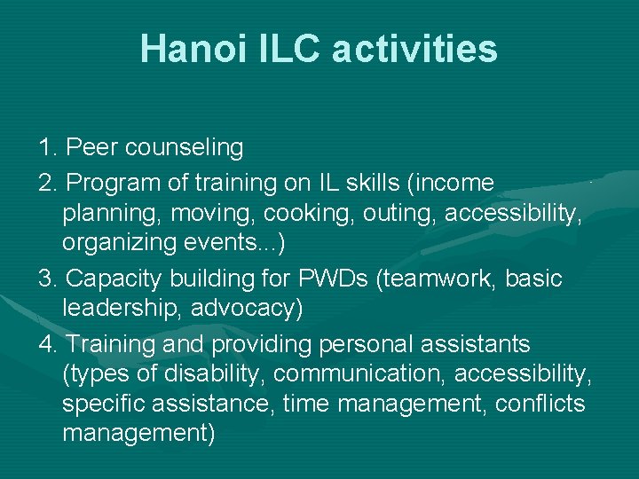 Hanoi ILC activities 1. Peer counseling 2. Program of training on IL skills (income