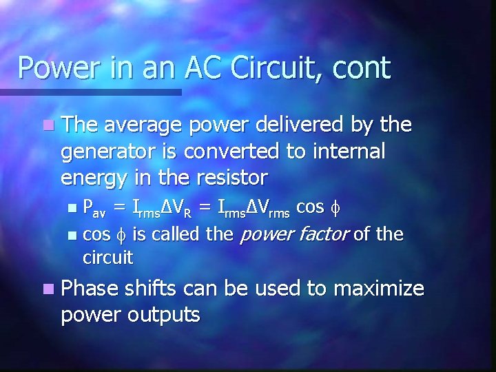 Power in an AC Circuit, cont n The average power delivered by the generator