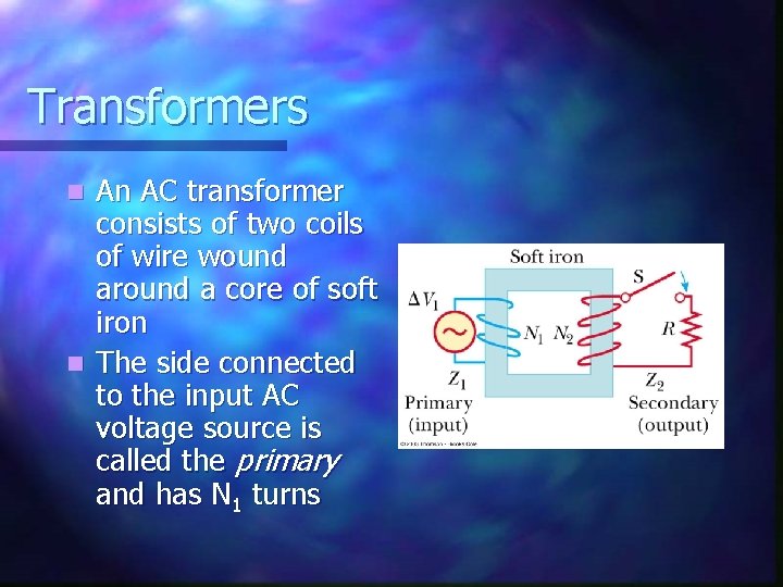 Transformers An AC transformer consists of two coils of wire wound around a core